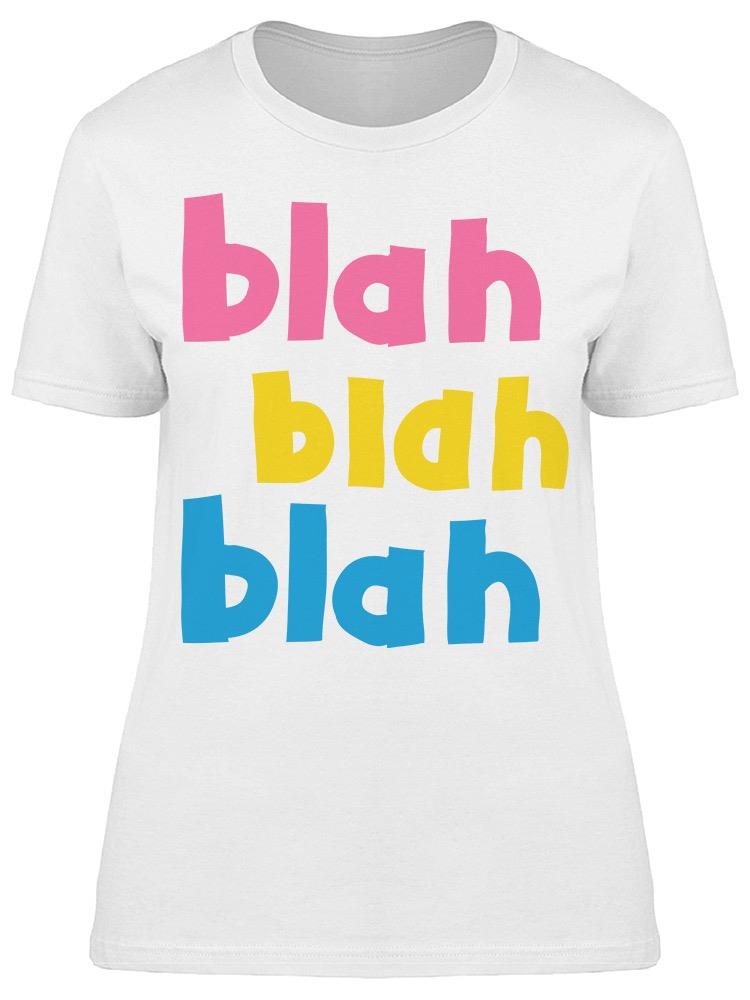 Blah! Blah! Blah! Tee Women's -Image by Shutterstock
