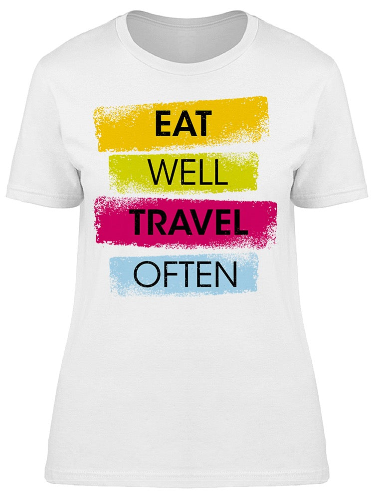 Eat Well Travel Often Slogan Tee Women's -Image by Shutterstock