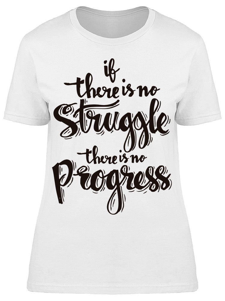 If There Is No Struggle Tee Women's -Image by Shutterstock