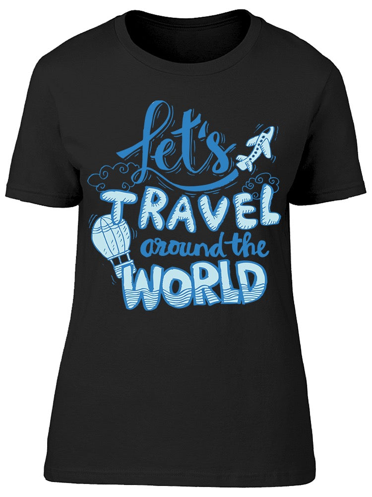 Travel Around The World Quote Tee Women's -Image by Shutterstock