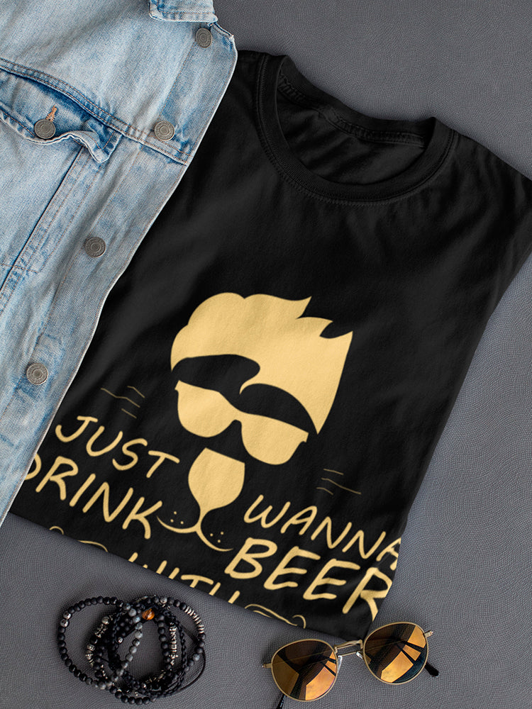 I Just Wanna Drink Beer With Dog Tee Women's -Image by Shutterstock