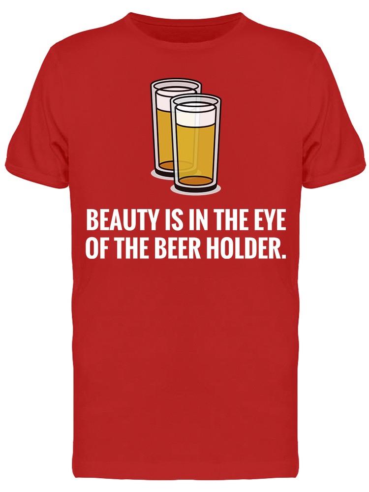 My Eyes Are On The Beer  Tee Men's -Image by Shutterstock