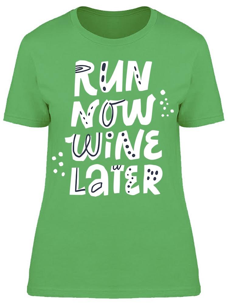 Run Now Wine Later Quote Tee Women's -Image by Shutterstock