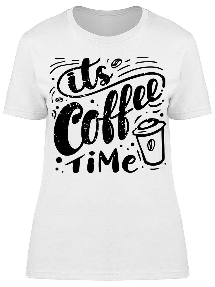 Its Coffee Time Tee Women's -Image by Shutterstock