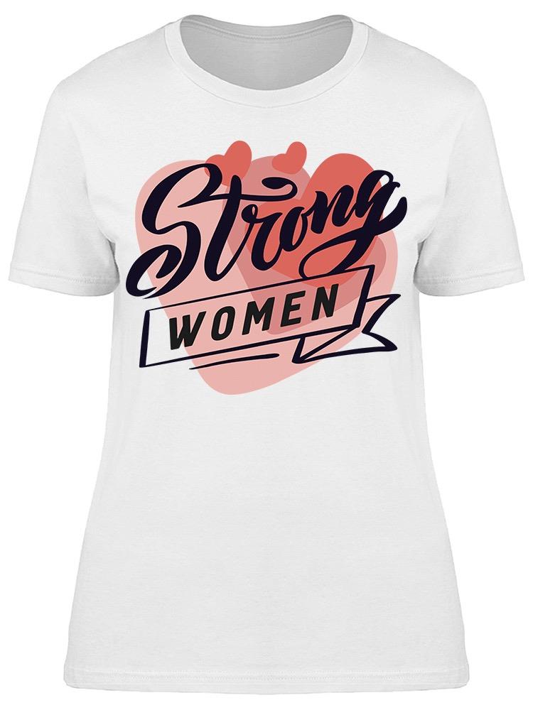 Strong Women
 Tee Women's -Image by Shutterstock
