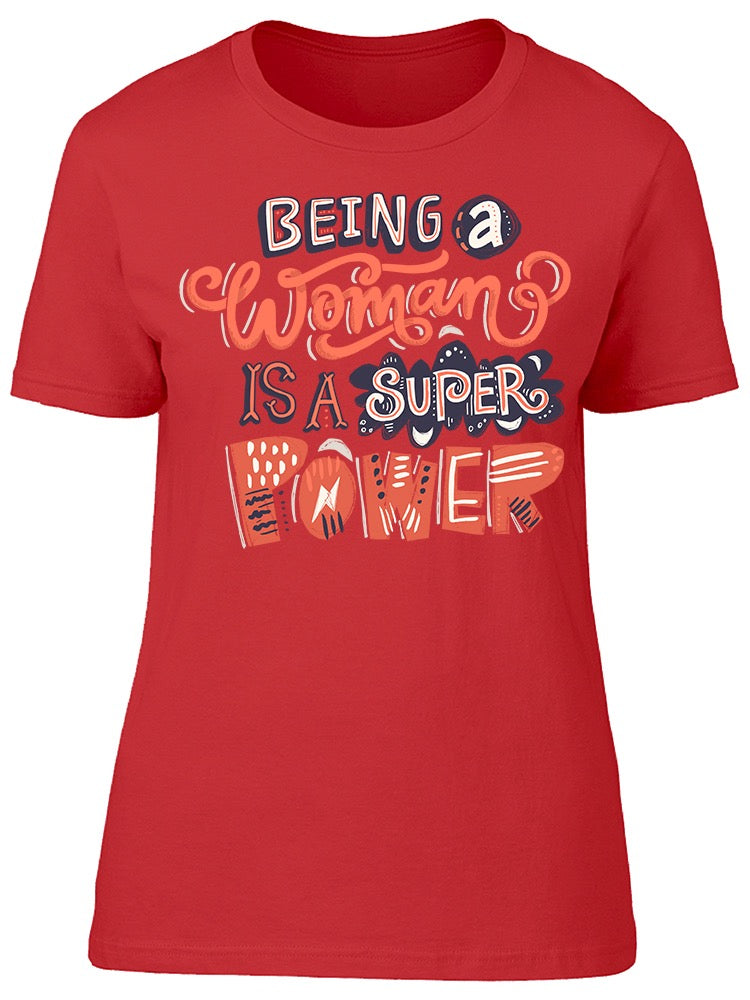Being A Woman Super Power Tee Women's -Image by Shutterstock