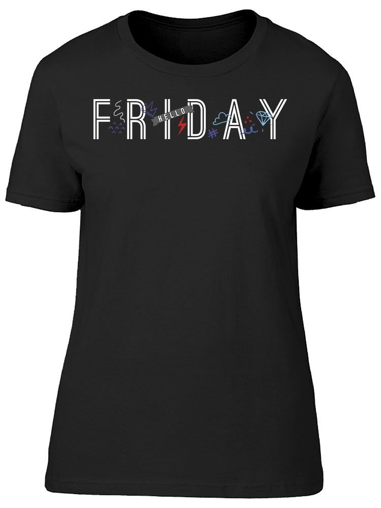 Hello Friday Tee Women's -Image by Shutterstock