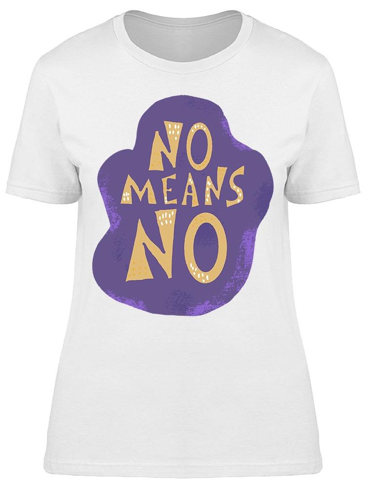 No Means No Graphic Tee Women's -Image by Shutterstock