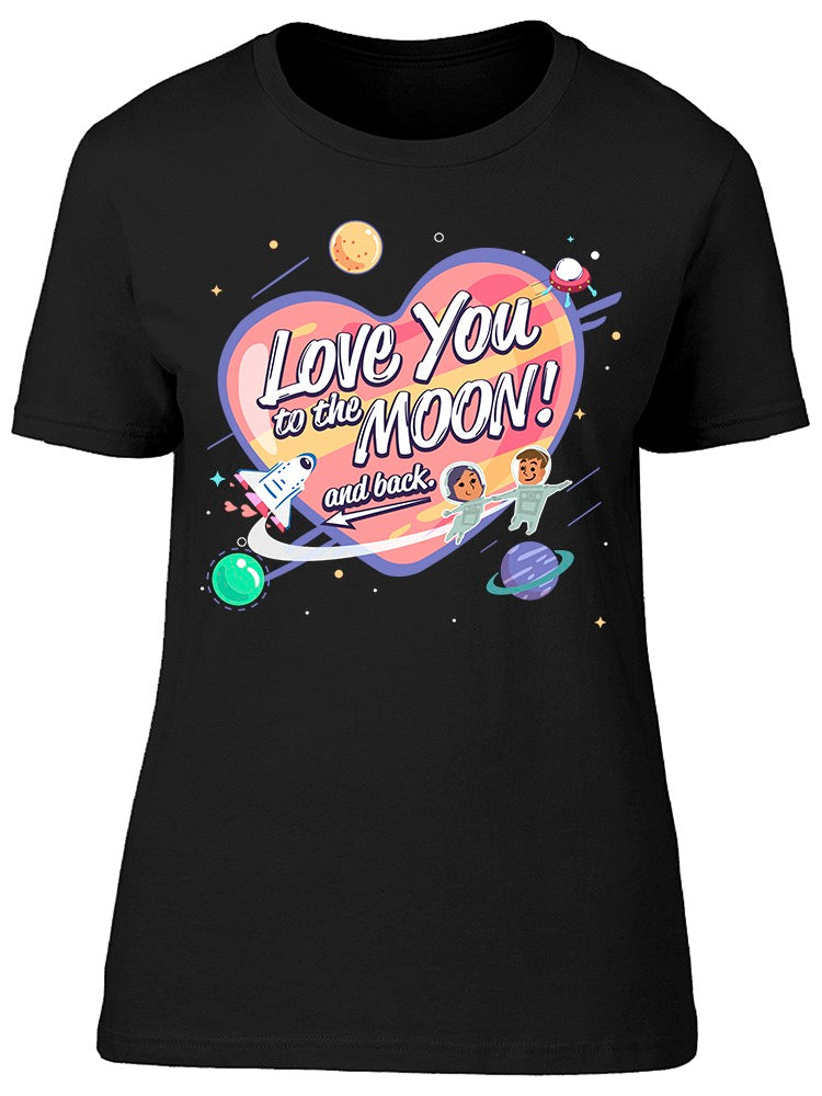 Astronauts Love You To Moon Tee Women's -Image by Shutterstock