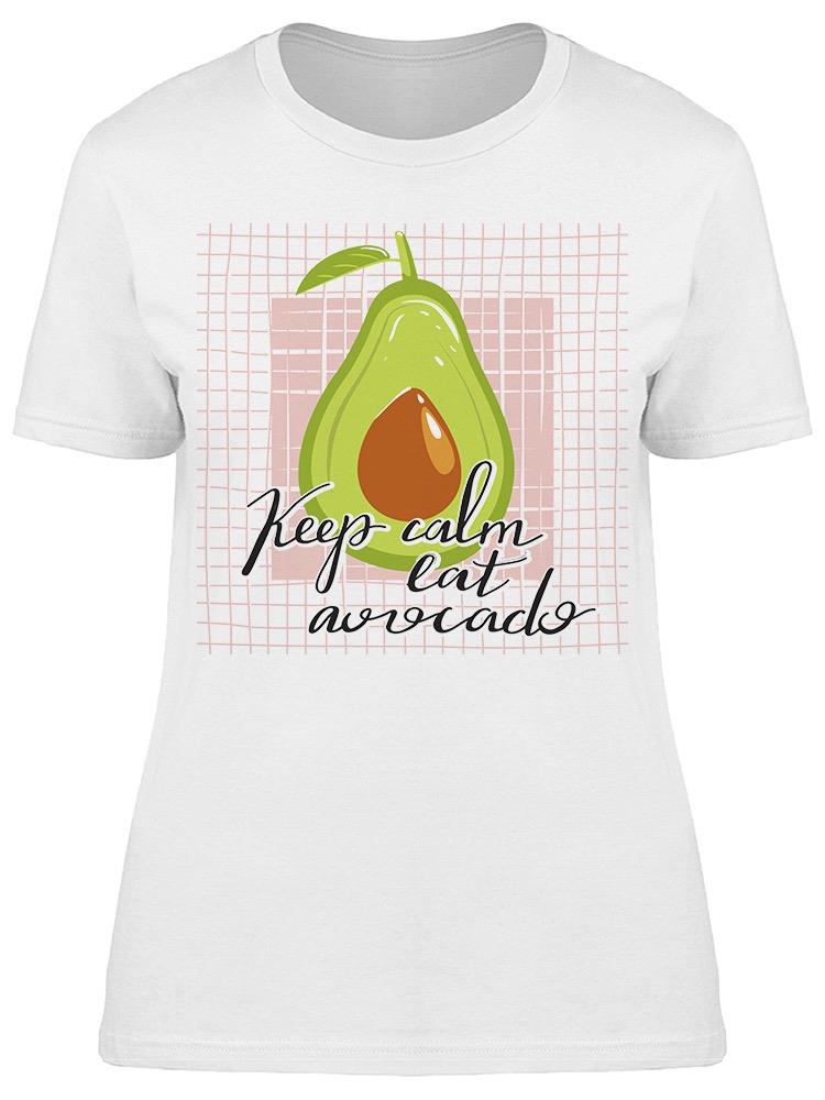 Keep Calm, Watercolor Avocado Tee Women's -Image by Shutterstock