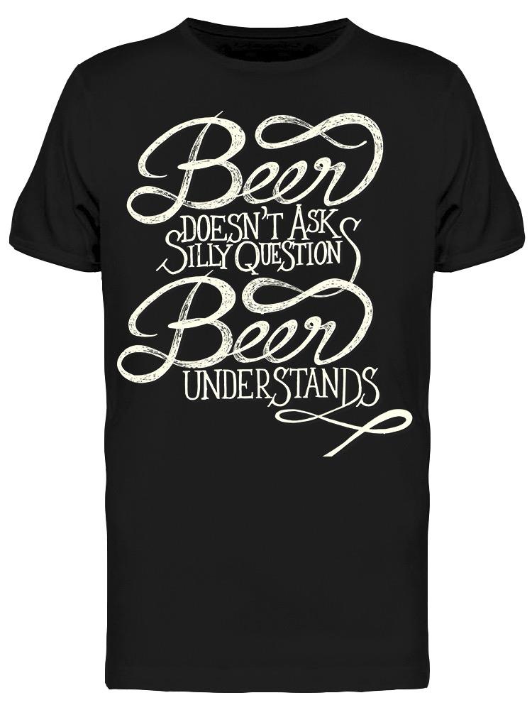 Beer Doesn't Ask Tee Women's -Image by Shutterstock