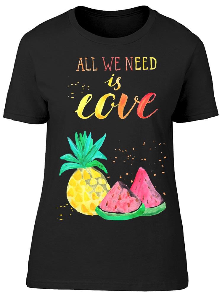 All We Need Is Love Fruits Tee Women's -Image by Shutterstock