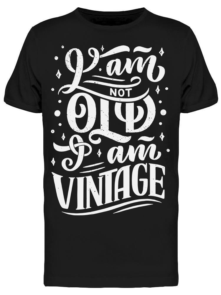 Am Not Old I Am Vintage Tee Men's -Image by Shutterstock