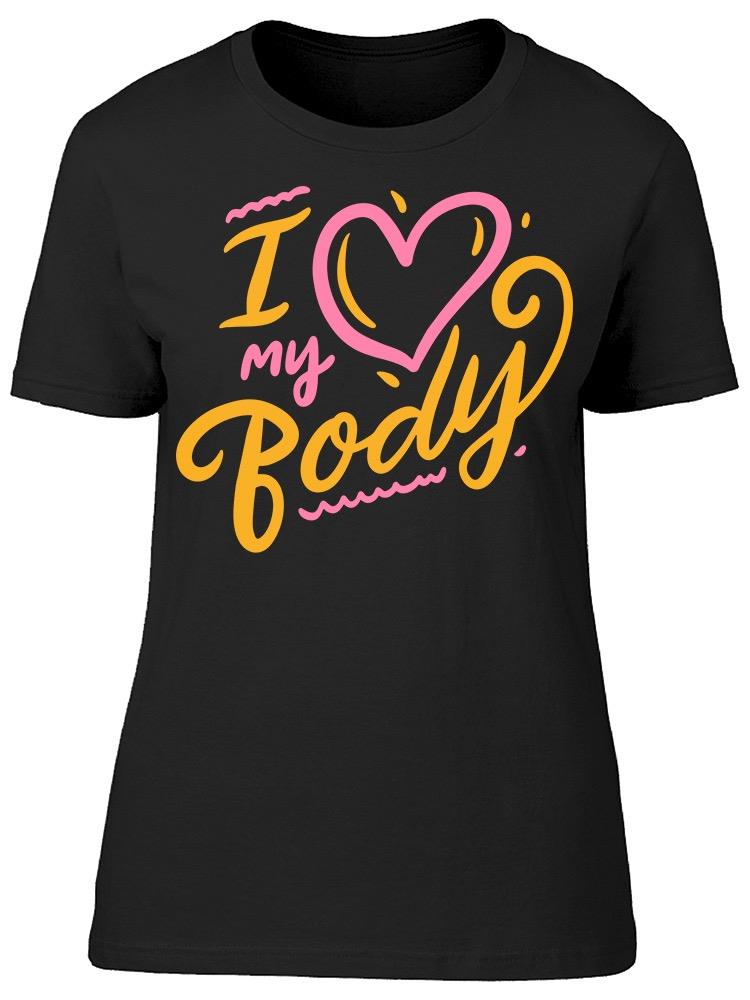 I Love My Body Hand Drawn Tee Women's -Image by Shutterstock