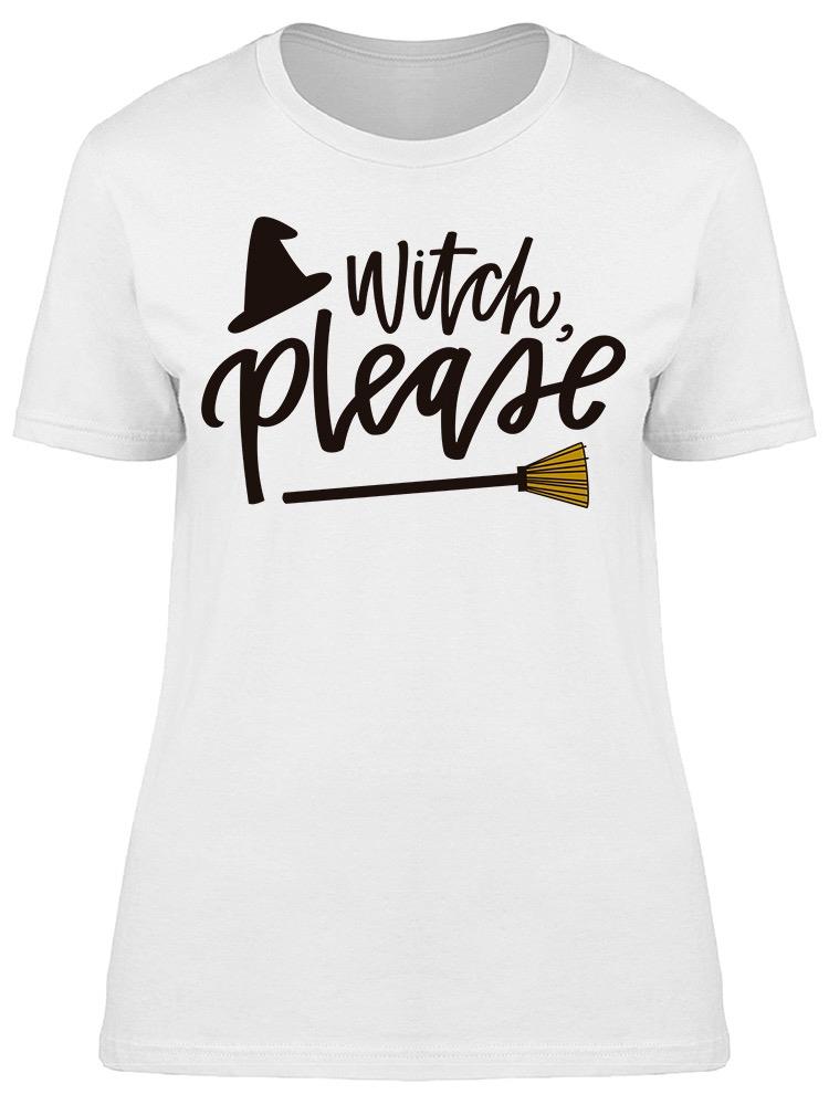 Witch Please Quote Tee Women's -Image by Shutterstock