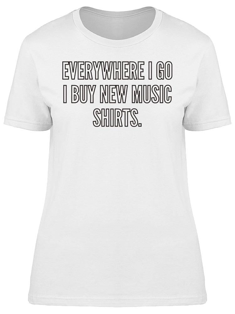 I Buy New Music Shirts Tee Women's -Image by Shutterstock