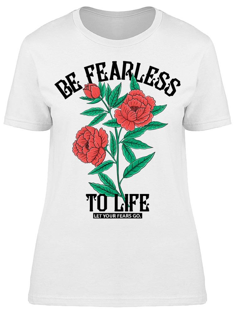 Fearless To Life Let Fears Go Tee Women's -Image by Shutterstock