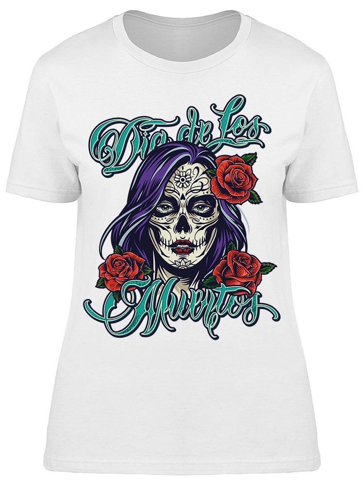 Dia De Los Muertos Fem Face Rose Tee Women's -Image by Shutterstock