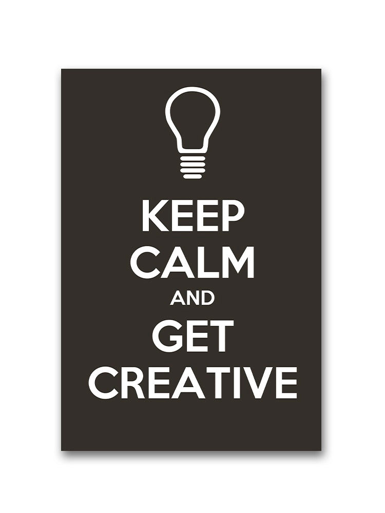 Keep Calm And Get Creative Poster -Image by Shutterstock