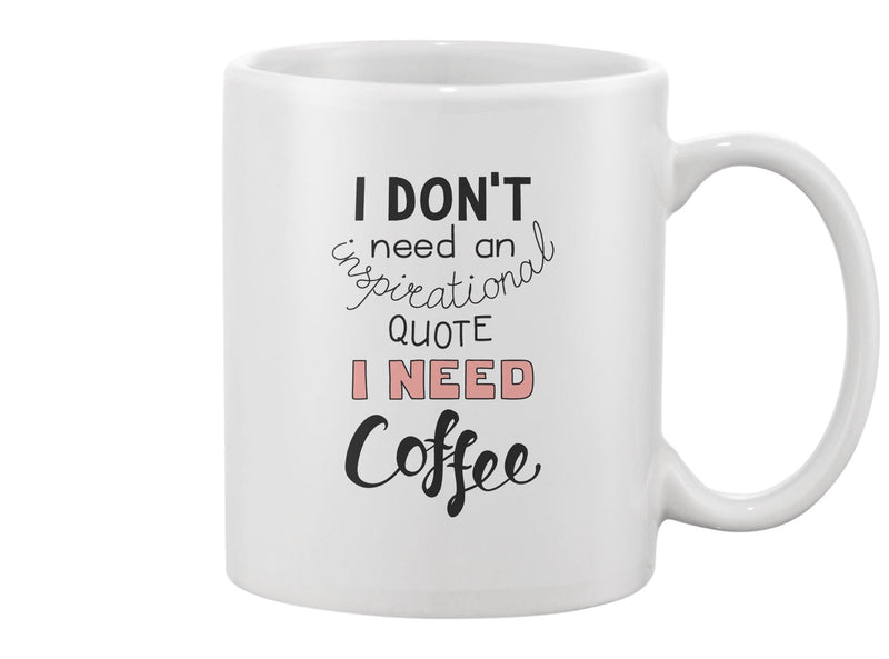 I Dont Need Mug -Image by Shutterstock