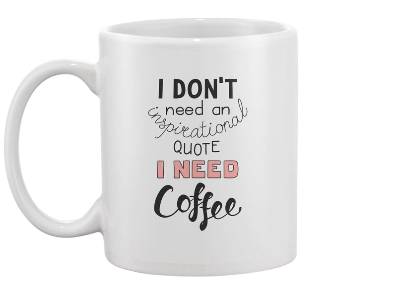 I Dont Need Mug -Image by Shutterstock