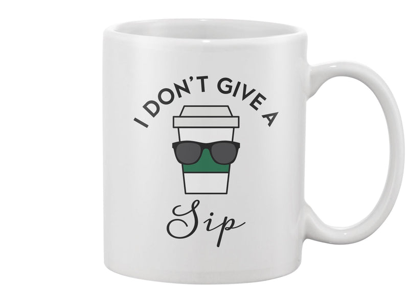 I Don't Give A Sip Mug -Image by Shutterstock