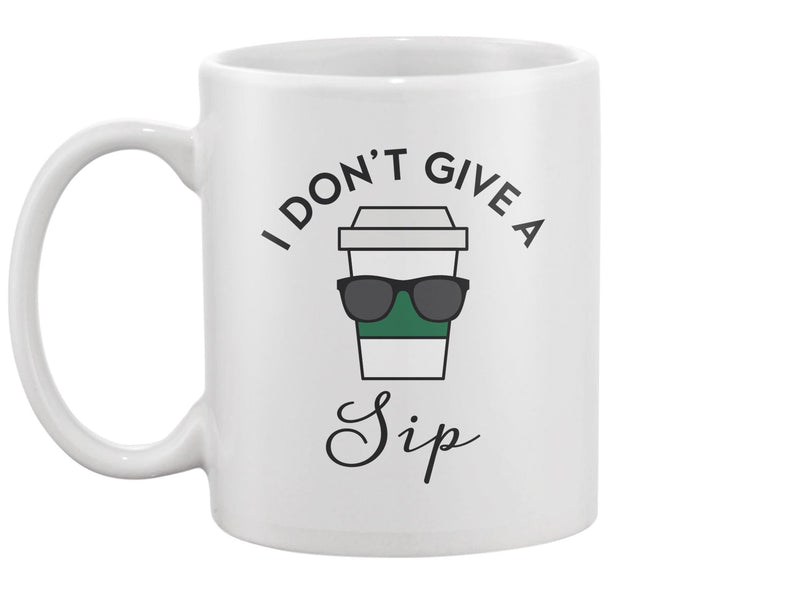 I Don't Give A Sip Mug -Image by Shutterstock