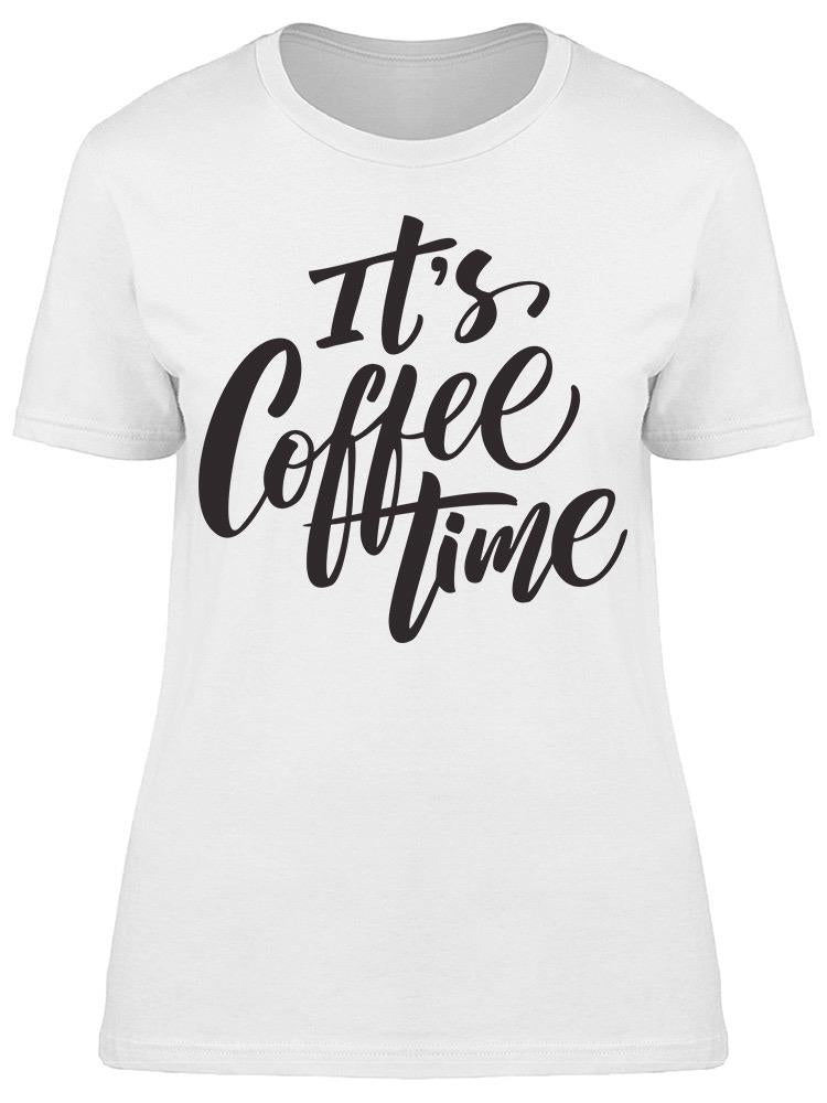 Ts Coffee Time Graphic Tee Women's -Image by Shutterstock