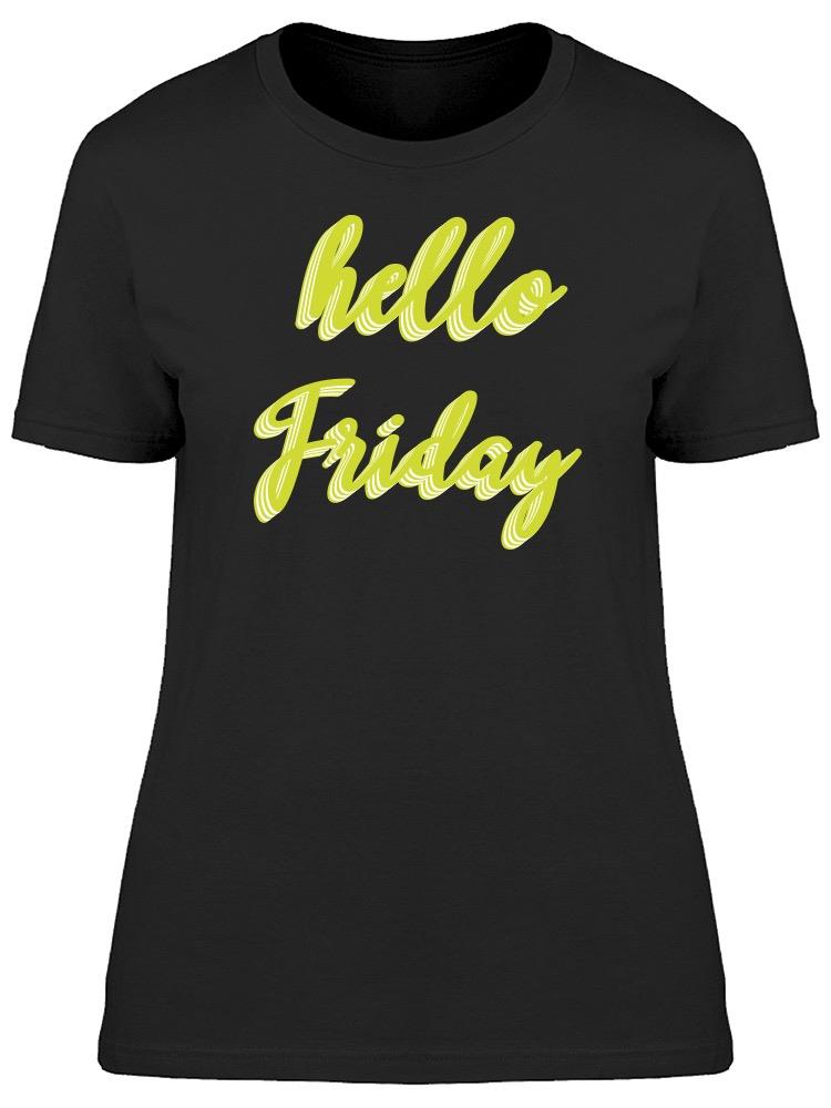 Graphic Hello Friday Tee Women's -Image by Shutterstock