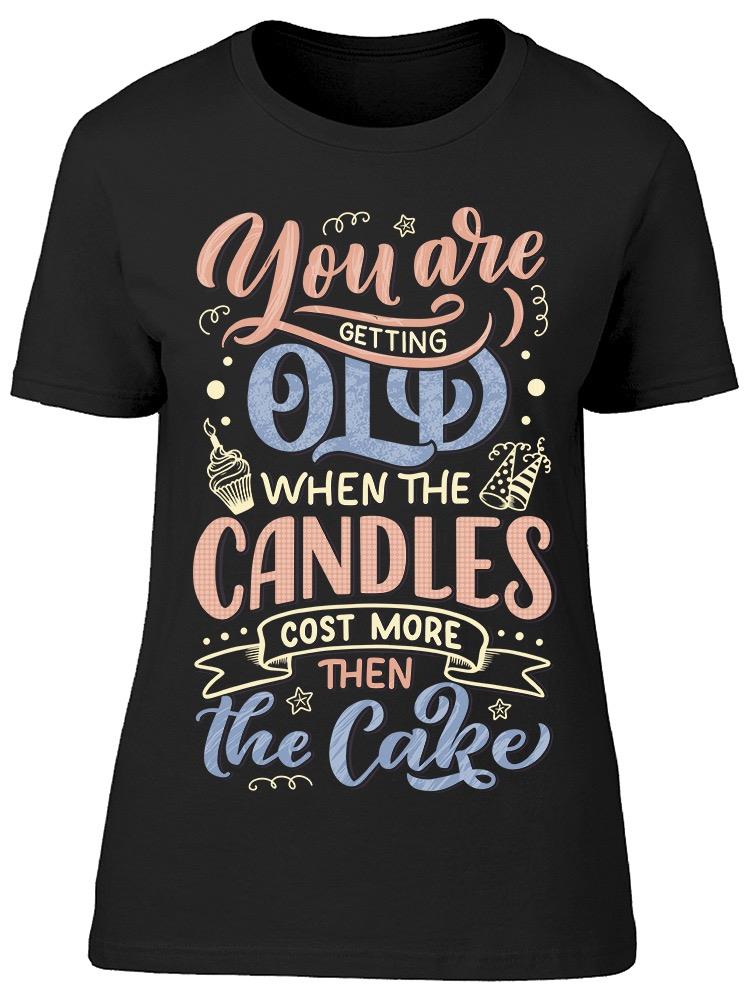 You Are Getting Old Tee Women's -Image by Shutterstock