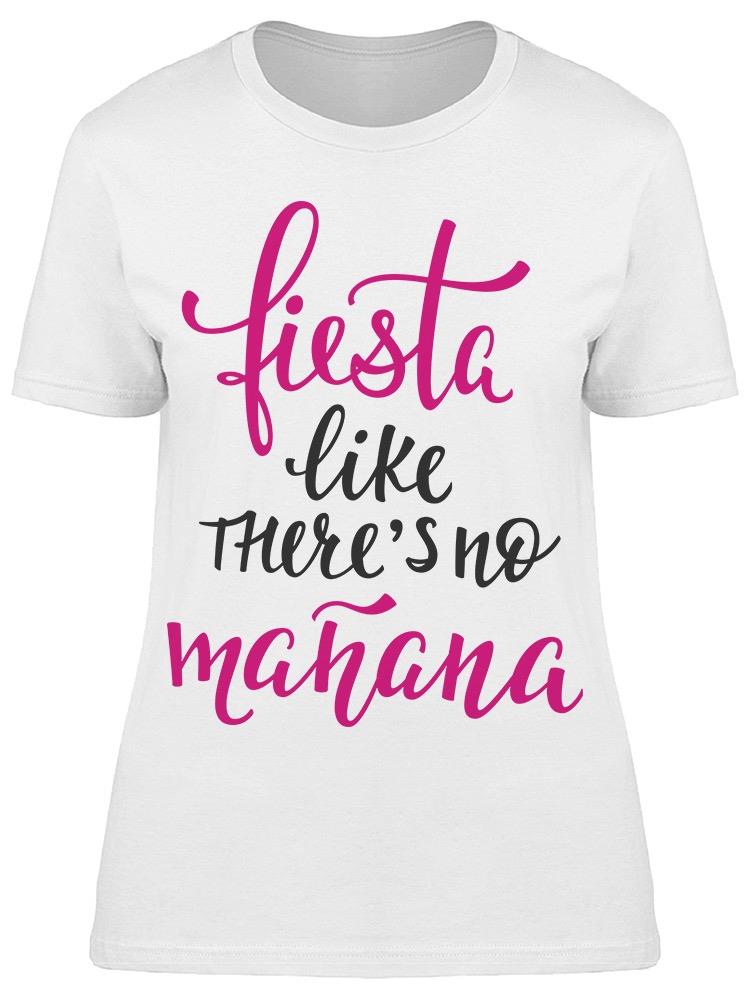 Fiesta, Fiesta For Your Birthday Tee Women's -Image by Shutterstock