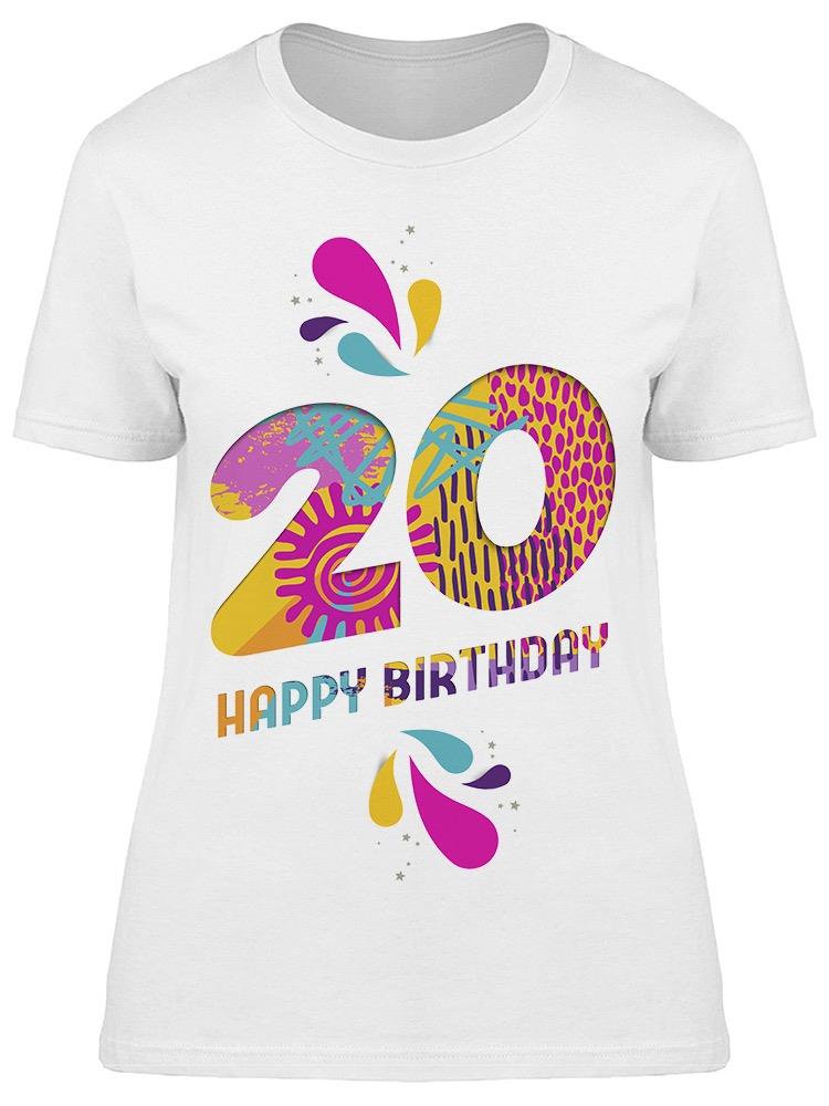 Happy Twenty Birthday  Tee Women's -Image by Shutterstock