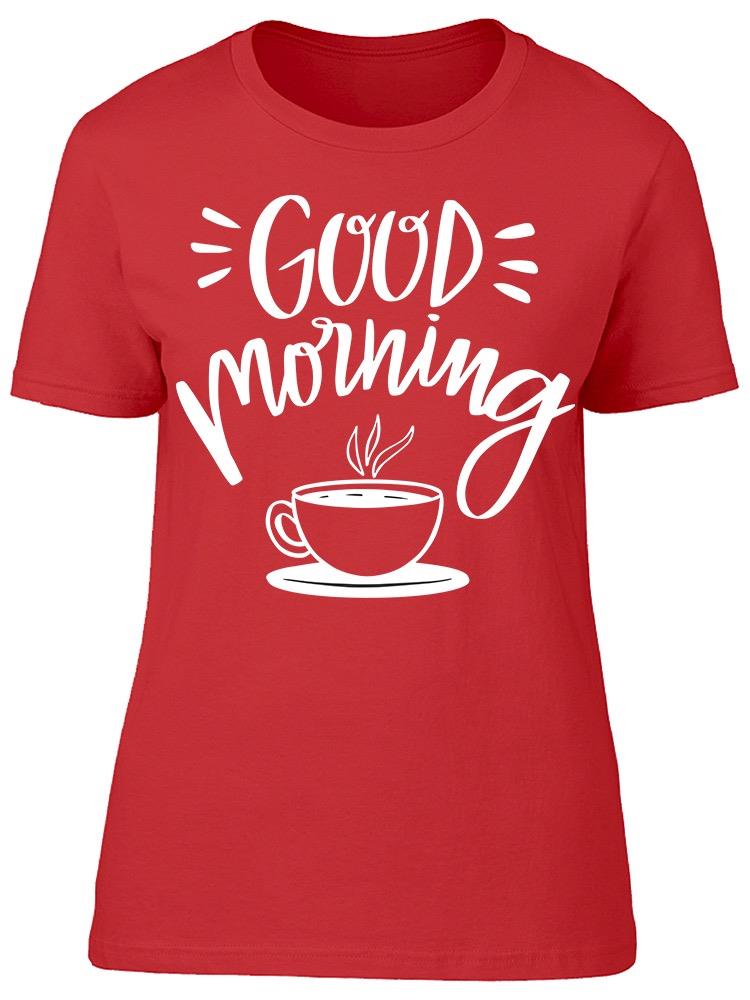 A Cup Of Strong Coffee Tee Women's -Image by Shutterstock
