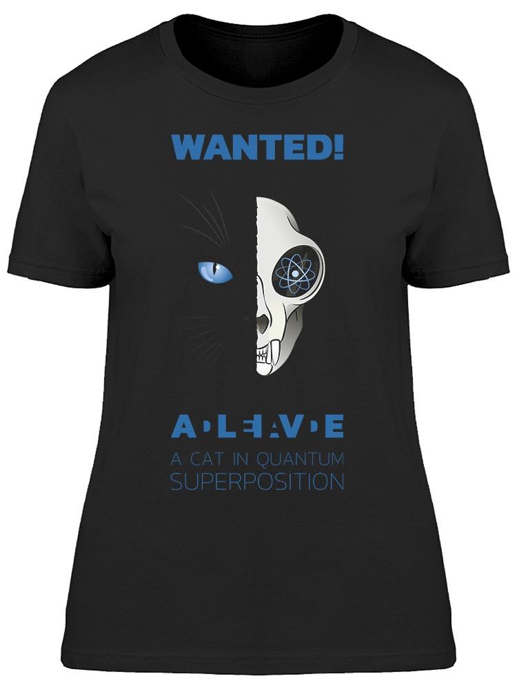 Wanted Dead-And-Alive A Cat Tee Women's -Image by Shutterstock