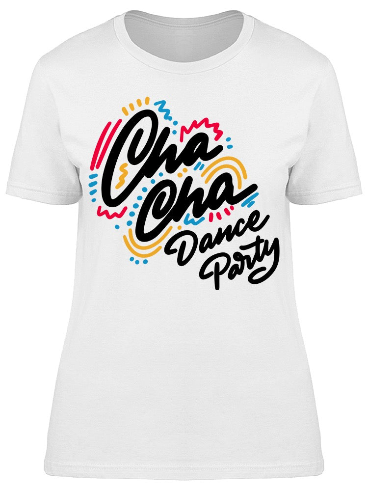 Cha Cha Dance Party Tee Women's -Image by Shutterstock