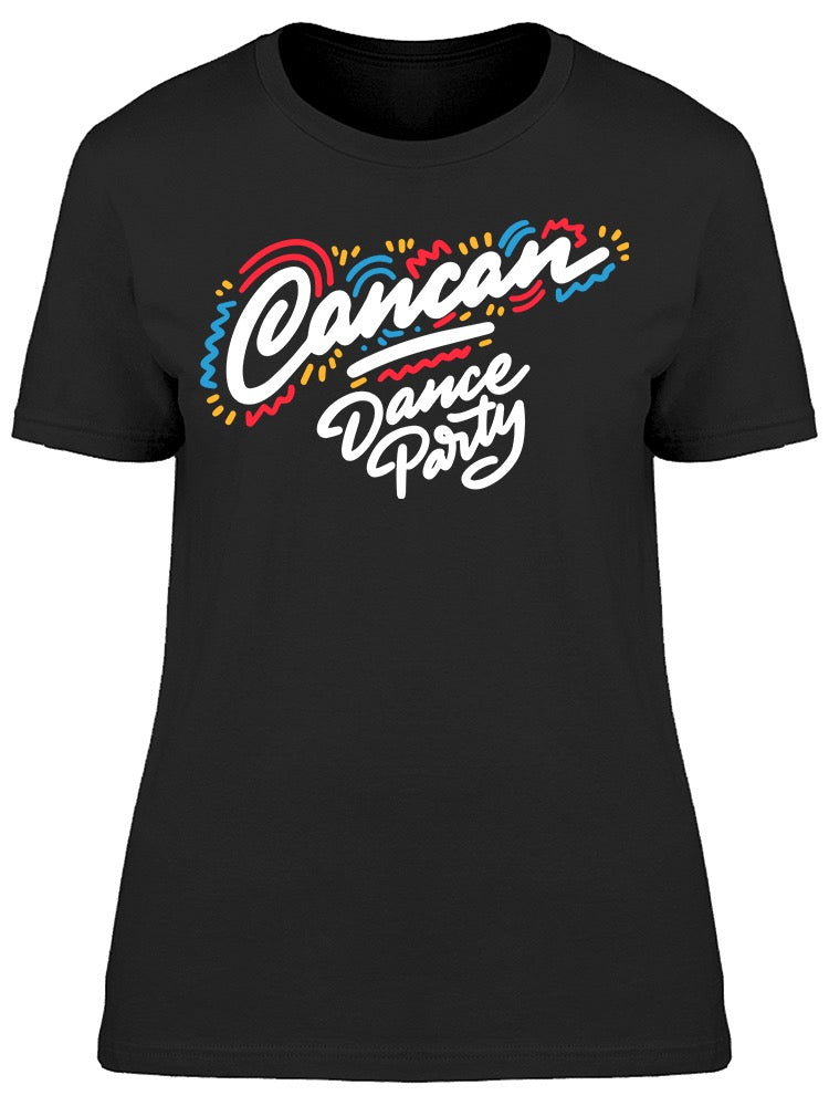 Cancan Dance Party Colors Tee Women's -Image by Shutterstock