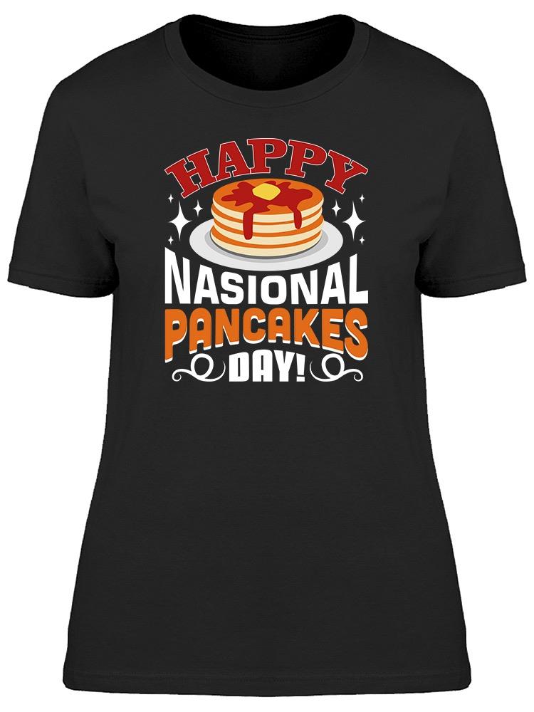 Happy National Pancakes Day Tee Women's -Image by Shutterstock