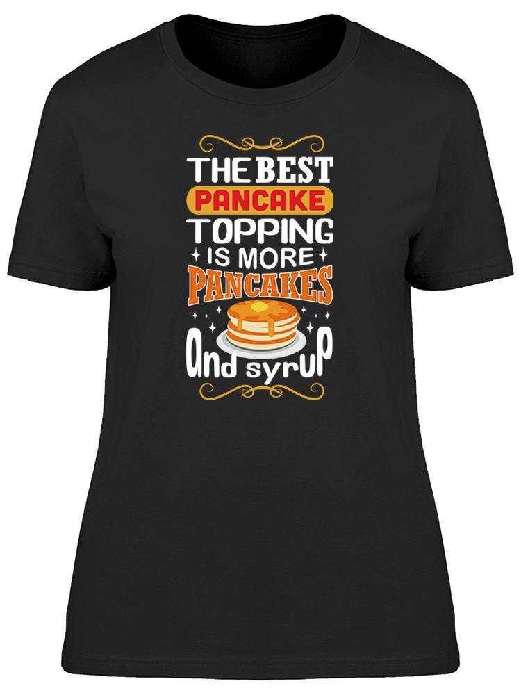 The Best Pancakes Tee Women's -Image by Shutterstock