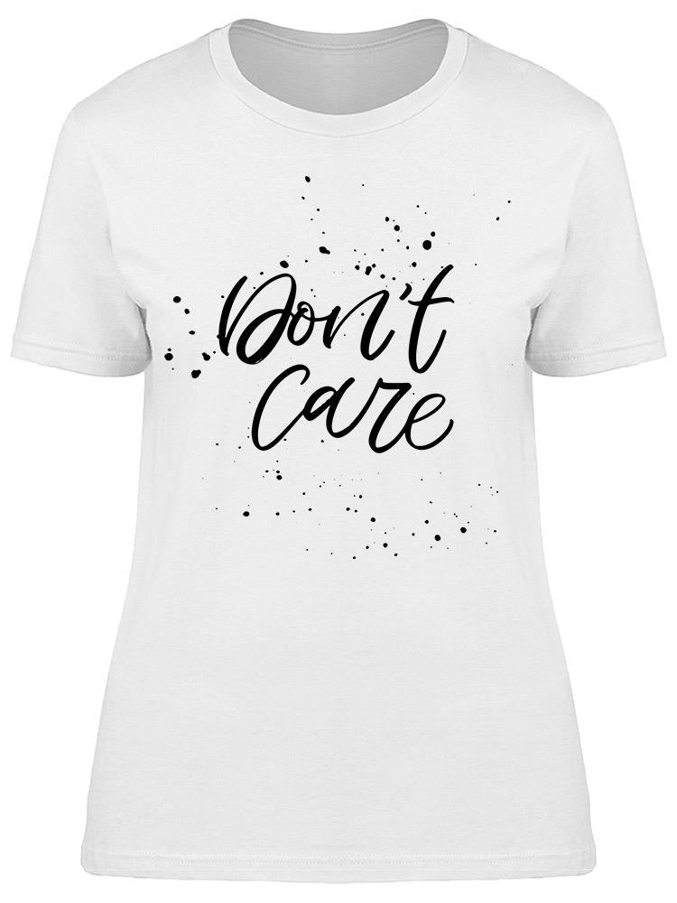 Don't Care Watercolor Tee Women's -Image by Shutterstock