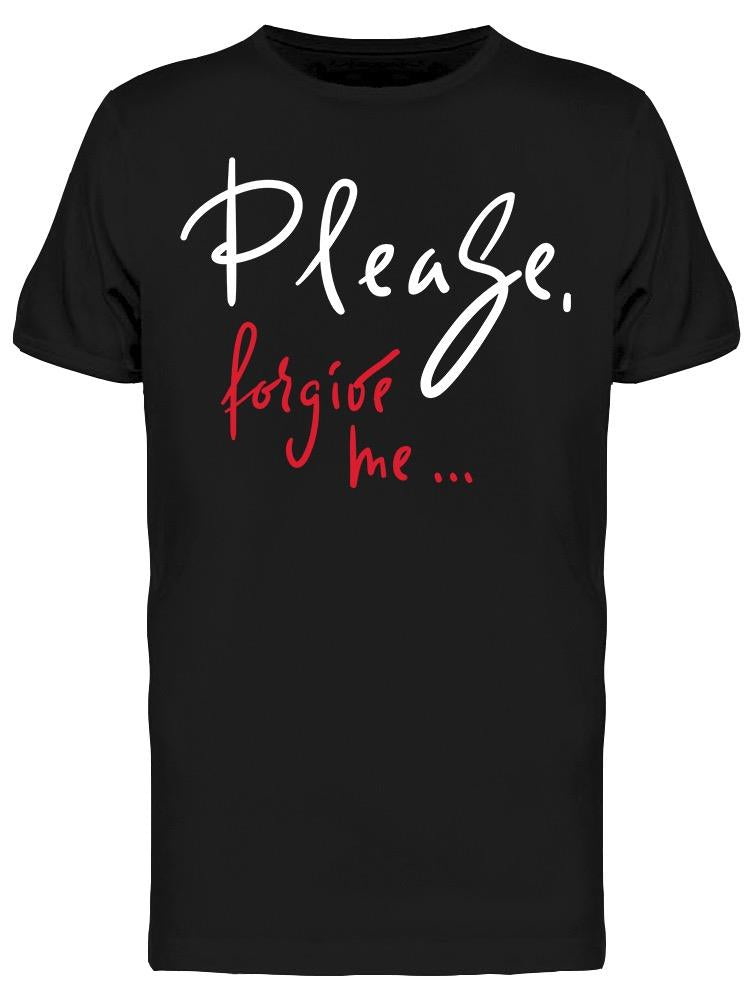 Please Forgive Me Love Quote Tee Men's -Image by Shutterstock