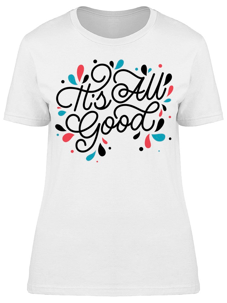 Its All Good Tee Women's -Image by Shutterstock