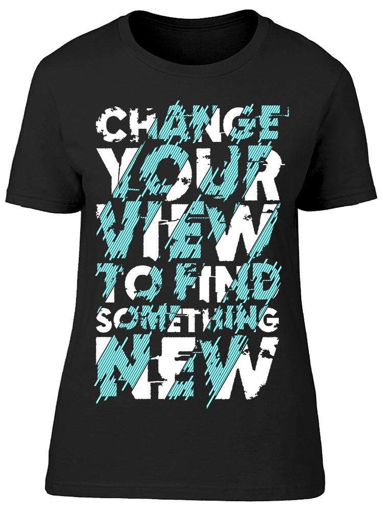 Change Your View Tee Women's -Image by Shutterstock