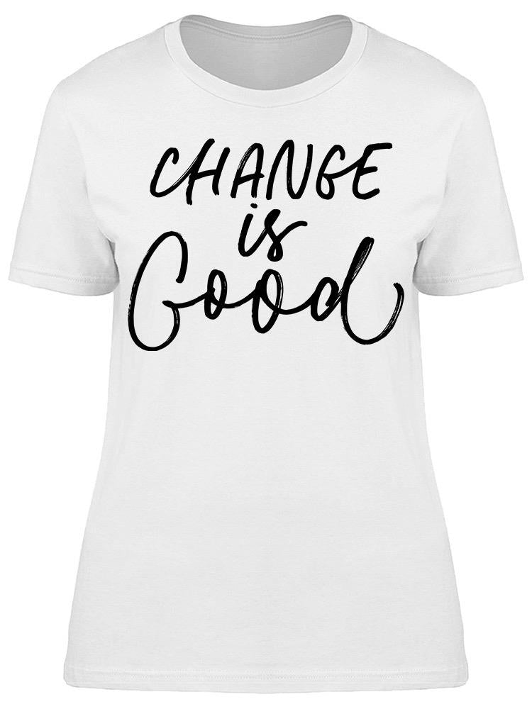 Change Is Good Lettering Tee Women's -Image by Shutterstock