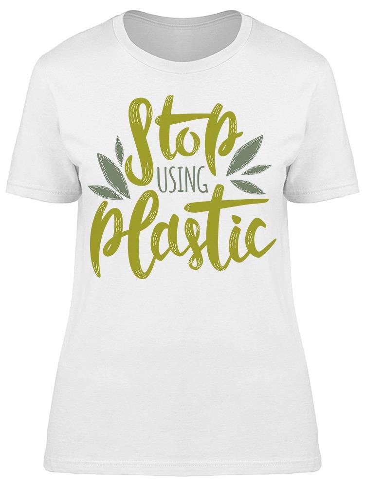 Stop Using Plastic Tee Women's -Image by Shutterstock