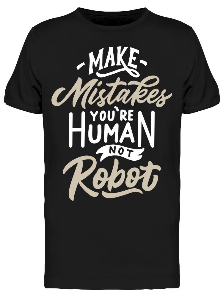 You're Human Not Robot Tee Men's -Image by Shutterstock