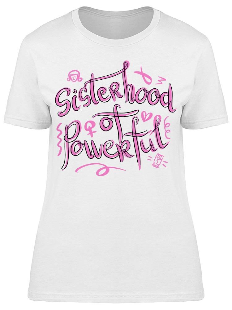Sisterhood Of Powerful In Pink Tee Women's -Image by Shutterstock