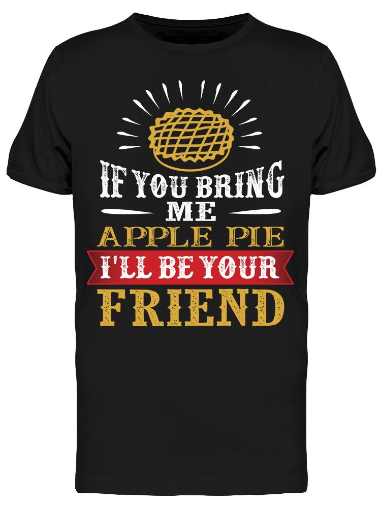 Bring Me Apple Pie Tee Men's -Image by Shutterstock