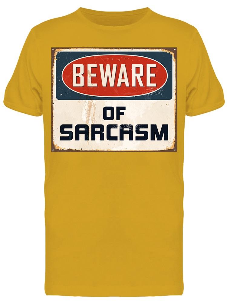 Beware Of Sarcasm Tee Men's -Image by Shutterstock