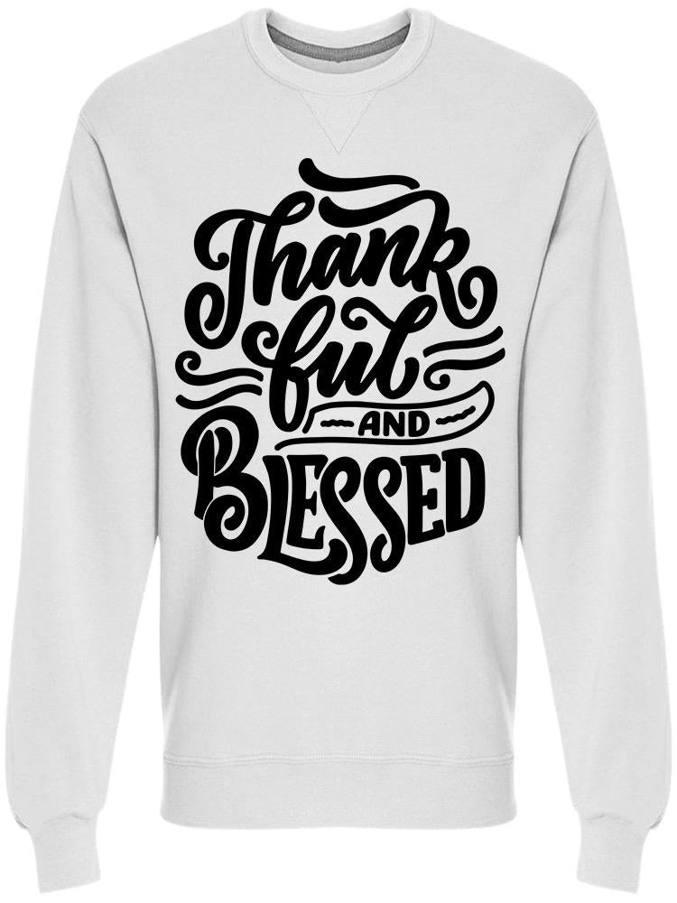 Thankful Blessed Cursive Font Sweatshirt Men's -Image by Shutterstock