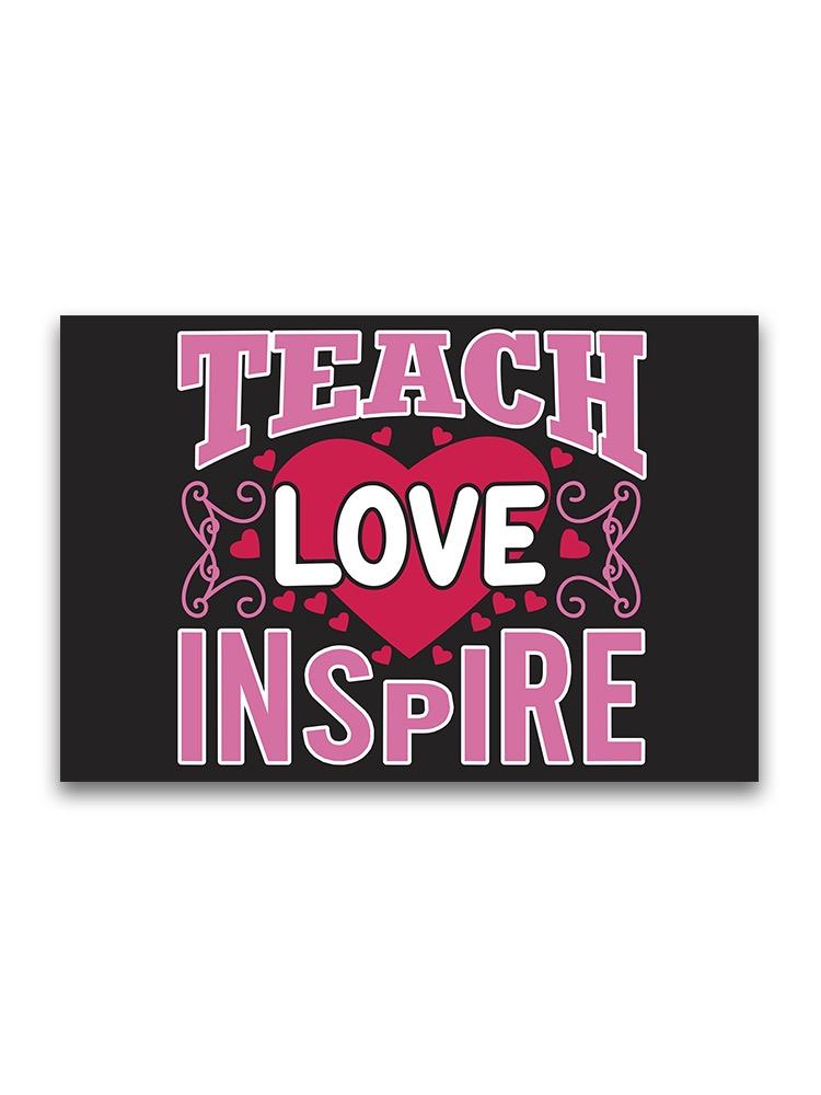 Teach, Love, Inspire Poster -Image by Shutterstock